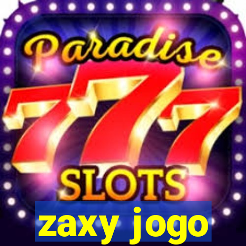 zaxy jogo